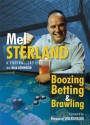 The Autobiography of Mel Sterland: Boozing, Betting & Brawling - A Footballers Life - Mel Sterland, Nick Johnson