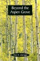 Beyond The Aspen Grove - Ann Zwinger