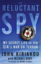 The Reluctant Spy: My Secret Life in the CIA's War on Terror - Michael Ruby, Michael Ruby