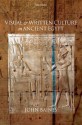 Visual and Written Culture in Ancient Egypt - John Baines