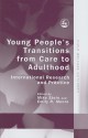 Young People's Transitions from Care to Adulthood: International Research and Practice - Mike Stein