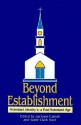 Beyond Establishment: Protestant Identity in a Post-Protestant Age - Jackson W. Carroll