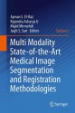 Multi Modality State Of The Art Medical Image Segmentation And Registration Methodologies: Volume 1 - Ayman S. El-Baz, Rajendra Acharya U, Majid Mirmehdi