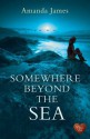 Somewhere Beyond the Sea - Amanda James