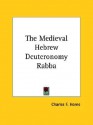 The Medieval Hebrew Deuteronomy Rabba - Charles F. Horne