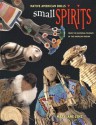 Small Spirits: Native American Dolls from the National Museum of the American Indian - Mary Jane Lenz, Clara Sue Kidwell