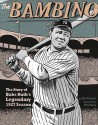 The Bambino: The Story of Babe Ruth's Legendary 1927 Season - Nel Yomtov, Tim Foley, Freddy Berowski