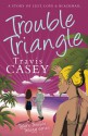 Trouble Triangle - Travis Casey