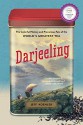 Darjeeling: The Colorful History and Precarious Fate of the World's Greatest Tea - Jeff Koehler