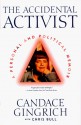 The ACCIDENTAL ACTIVIST - Chris Bull, Candace Gingrich