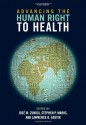 Advancing the Human Right to Health - Jose M Zuniga, Stephen P Marks, Lawrence O. Gostin