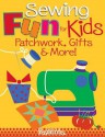 Sewing Fun for Kids-Patchwork, Gifts & More! - Lynda Milligan, Nancy Smith