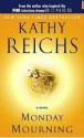 Monday Mourning - Kathy Reichs