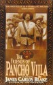 The Friends of Pancho Villa - James Carlos Blake