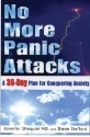 No More Panic Attacks: A 30-Day Plan for Conquering Anxiety - Jennifer Shoquist, Diane Stafford