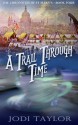 A Trail Through Time - Jodi Taylor