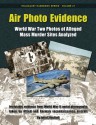 Air Photo Evidence: World War Two Photos of Alleged Mass Murder Sites Analyzed (Holocaust Handbooks) (Volume 27) - John Clive Ball, Germar Rudolf, Carlo Mattogno