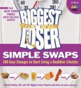 The Biggest Loser Simple Swaps: 100 Easy Changes to Start Living a Healthier Lifestyle - Cheryl Forberg RD, Melissa Roberson