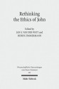 Rethinking the Ethics of John: Implicit Ethics in the Johannine Writings. Kontexte Und Normen Neutestamentlicher Ethik / Contexts and Norms of New Testament Ethics. Volume III - Jan G. Van Der Watt, Ruben Zimmermann