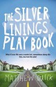 The Silver Linings Playbook - Matthew Quick