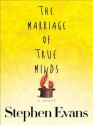 The Marriage of True Minds - Stephen Evans