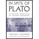 In Spite Of Plato: A Feminist Rewriting Of Ancient Philosophy - Adriana Cavarero