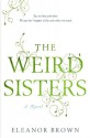 By Eleanor Brown The Weird Sisters (First Edition) - Eleanor Brown