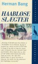 Haabløse slægter - Herman Bang