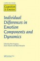 Individual Differences in Emotion Components and Dynamics: A Special Issue of Cognition & Emotion - Peter Kuppens, Batja Mesquita, Jeroen Stouten