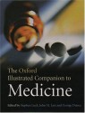 The Oxford Illustrated Companion to Medicine - Stephen Lock