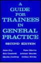 Guide for Trainees in General Practice - John Fry