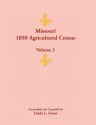 Missouri 1850 Agricultural Census: Volume 2 - Linda L. Green