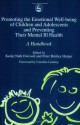 Promoting Emotional Well-Being of Children and Adolescents and Preventing Their Mental III Health: A Handbook - Kedar Nath Dwivedi