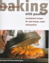 Baking with Passion - Dan Lepard, Richard Whittington, Baker & Spice, Peter Williams