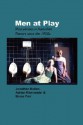 Men at Play: Masculinities in Australian Theatre Since the 1950s. - Jonathan Bollen, Bruce Parr, Adrian Kiernander