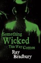 Something Wicked This Way Comes - Ray Bradbury