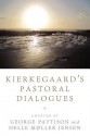 Kierkegaard's Pastoral Dialogues - George Pattison, Helle Moller Jensen