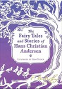 The Fairy Tales and Stories of Hans Christian Andersen - Hans Christian Andersen, Hans Tegner, Jeana Jorgensen