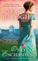 Only Enchanting: A Survivors' Club Novel - Mary Balogh