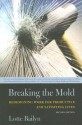 Breaking the Mold: Redesigning Work for Productive and Satisfying Lives - Lotte Bailyn