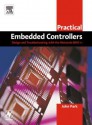 Practical Embedded Controllers: Design and Troubleshooting with the Motorola 68hc11 - John Park