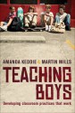 Teaching Boys: Developing Classroom Practices That Work - Amanda Keddie, Martin Mills