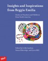 Insights and Inspirations from Reggio Emilia: Stories of Teachers and Children from North America - Lella Gandini, Susan Etheredge