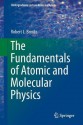 The Fundamentals of Atomic and Molecular Physics - Robert L. Brooks