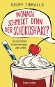 Wonach schmeckt denn der Schokoshake?: Die dümmsten Kundenanfragen aller Zeiten - Geoff Tibballs, Leena Flegler