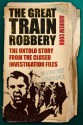 The Great Train Robbery: The Untold Story from the Closed Investigation Files - Andrew Cook