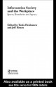 Information Society and the Workplace: Spaces, Boundaries and Agency (Routledge Studies in Technology, Work and Organizations) - Prof Jeff Hearn, Tuula Heiskanen