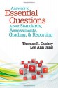 Answers to Essential Questions About Standards, Assessments, Grading, and Reporting - Thomas R. Guskey, Lee Ann Jung