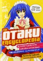 The Otaku Encyclopedia: An Insider's Guide to the Subculture of Cool Japan - Patrick W. Galbraith, Frederik L. Schodt