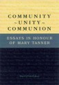 Community, Unity, Communion: Essays In Honour Of Mary Tanner - Mary Tanner